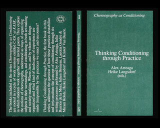 Alex Arteaga and Heike Langsdorf (eds.) / Thinking Conditioning through Practice Alex Arteaga and Heike Langsdorf (eds.) / Thinking Conditioning through Practice