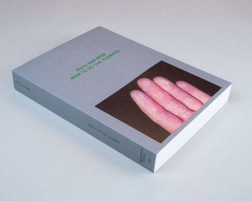 Ruth van Beek / How To Do The Flowers
